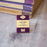 Literary Emporium 'Just One More Chapter' - Book Lover Enamel Pin Badge