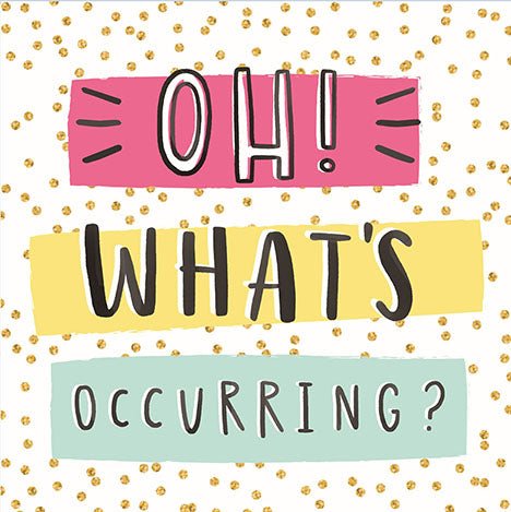 Oh! What's Occuring? Greeting Card - Pure Pens